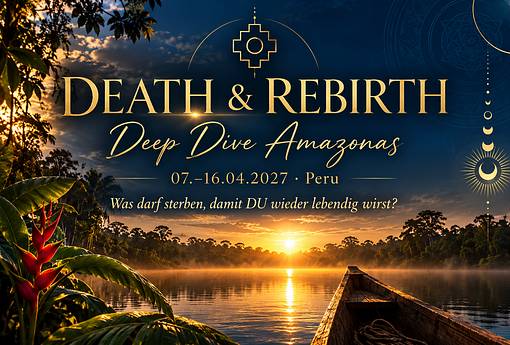 DEEP DIVE AMAZONAS – Death & Rebirth 10 Tage - 6 Menschen. Mitten im peruanischen Amazonas.