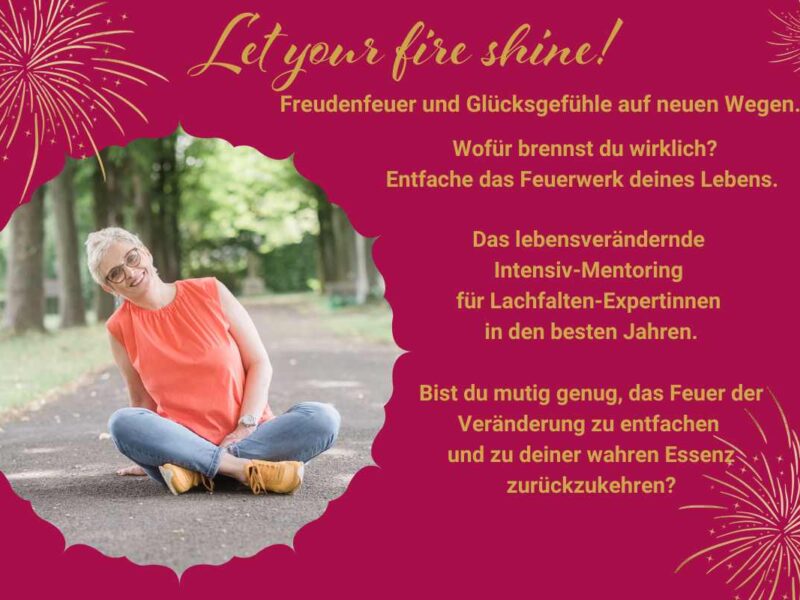 Let your fire Shine! 2 Tages Retreat & 8-Wochen Programm.