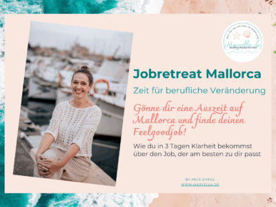 Zeit für berufliche Veränderung: Gönne dir eine Auszeit auf Mallorca und finde deinen Feelgoodjob!