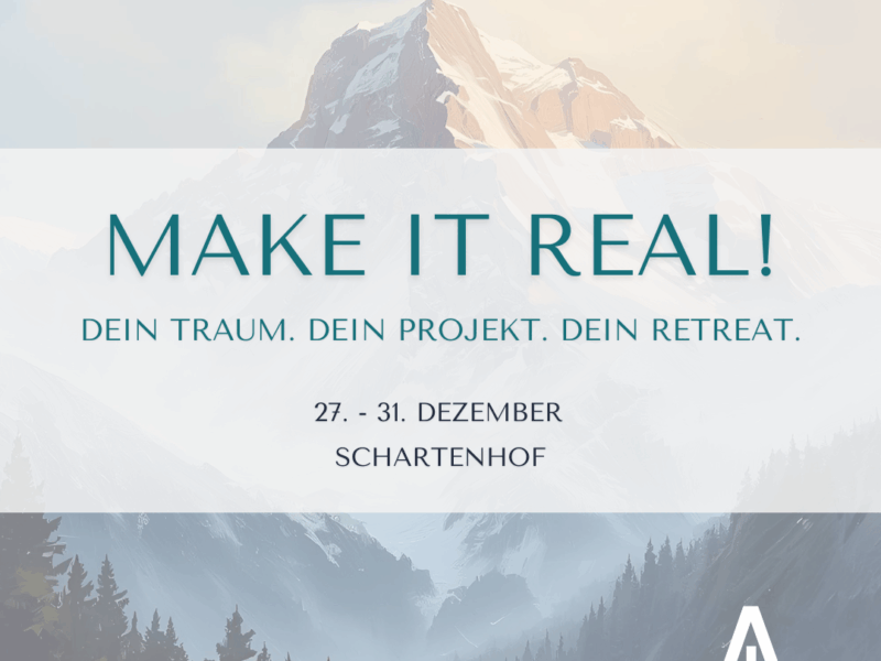 MAKE IT REAL! Neujahrs-Retreat 2025