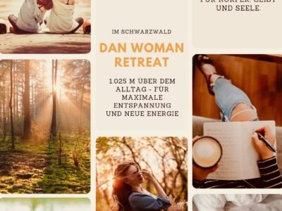 DAN WOMEN RETREAT IM SCHWARZWALD 2 Tage Premium für Körper, Geist & Seele inkl. Energie Workshop. 1025 m über dem Alltag !